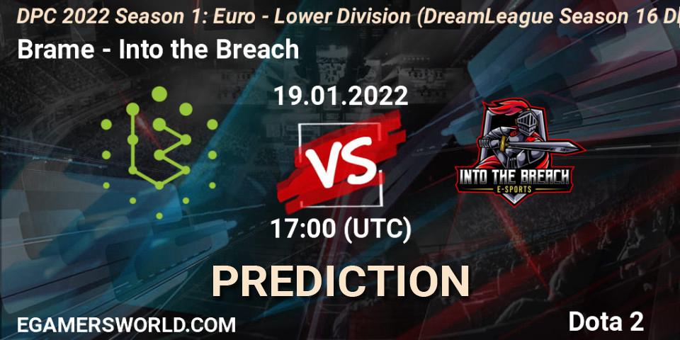 Brame vs Into the Breach: Match Prediction. 19.01.22, Dota 2, DPC 2022 Season 1: Euro - Lower Division (DreamLeague Season 16 DPC WEU)