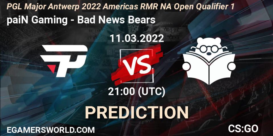 paiN Gaming vs Bad News Bears: Match Prediction. 11.03.2022 at 21:05, Counter-Strike (CS2), PGL Major Antwerp 2022 Americas RMR NA Open Qualifier 1