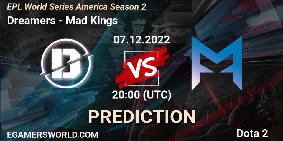 Dreamers vs Mad Kings: Match Prediction. 07.12.22, Dota 2, EPL World Series America Season 2
