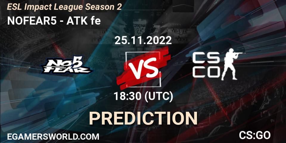 NOFEAR5 vs ATK fe: Match Prediction. 25.11.2022 at 18:25, Counter-Strike (CS2), ESL Impact League Season 2
