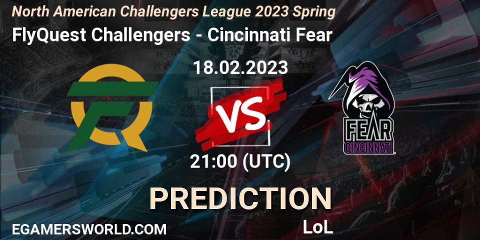 FlyQuest Challengers vs Cincinnati Fear: Match Prediction. 18.02.2023 at 21:00, LoL, NACL 2023 Spring - Group Stage