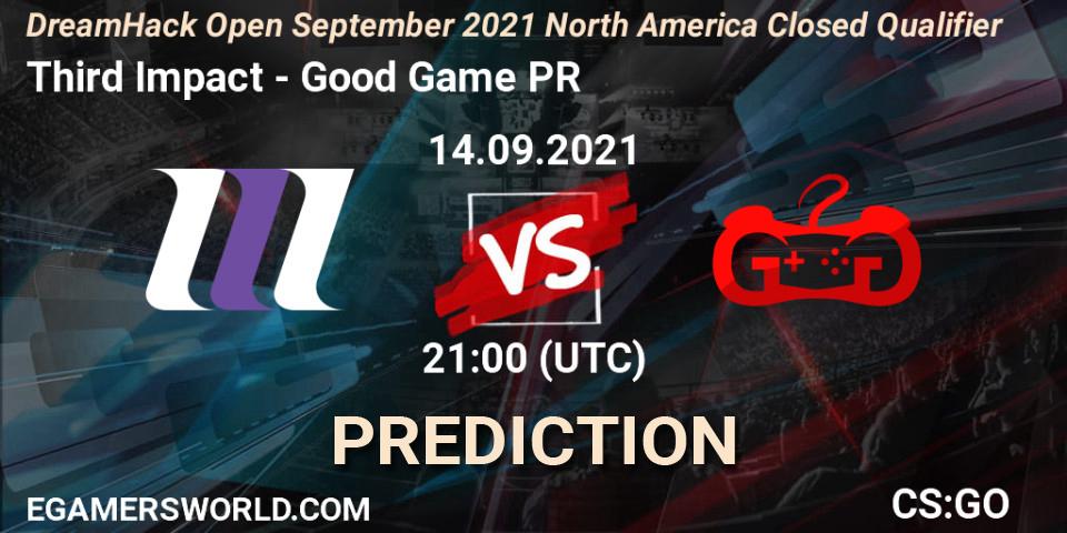 Third Impact vs Good Game PR: Match Prediction. 14.09.2021 at 21:10, Counter-Strike (CS2), DreamHack Open September 2021 North America Closed Qualifier