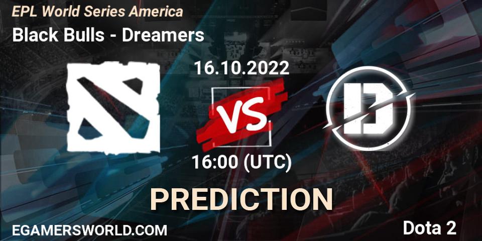 Black Bulls vs Dreamers: Match Prediction. 16.10.2022 at 16:04, Dota 2, EPL World Series America