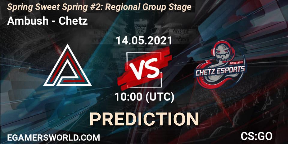 Ambush vs Chetz: Match Prediction. 14.05.2021 at 10:00, Counter-Strike (CS2), Spring Sweet Spring #2: Regional Group Stage