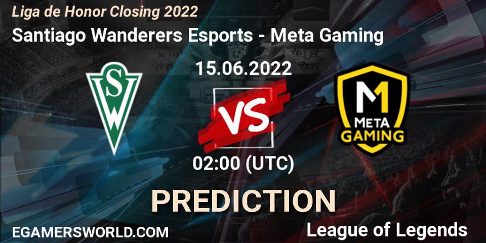 Santiago Wanderers Esports vs Meta Gaming: Match Prediction. 15.06.2022 at 02:00, LoL, Liga de Honor Closing 2022