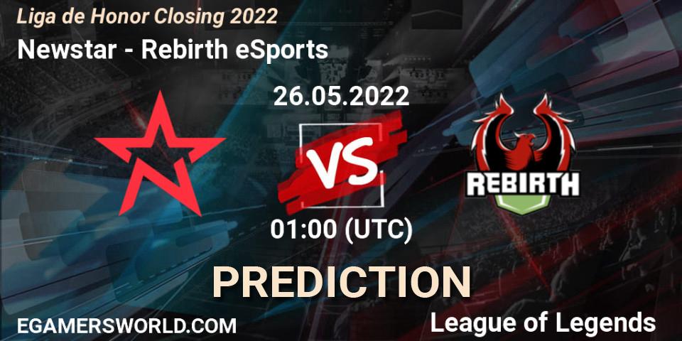 Newstar vs Rebirth eSports: Match Prediction. 26.05.2022 at 01:00, LoL, Liga de Honor Closing 2022