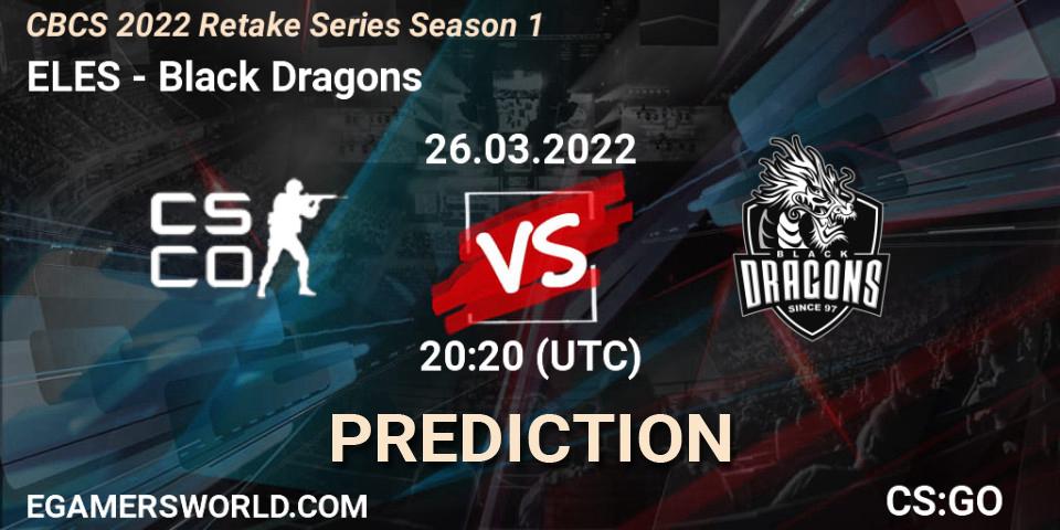 ELES vs Black Dragons: Match Prediction. 26.03.2022 at 20:20, Counter-Strike (CS2), CBCS 2022 Retake Series Season 1