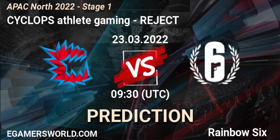 CYCLOPS athlete gaming vs REJECT: Match Prediction. 23.03.2022 at 09:30, Rainbow Six, APAC North 2022 - Stage 1