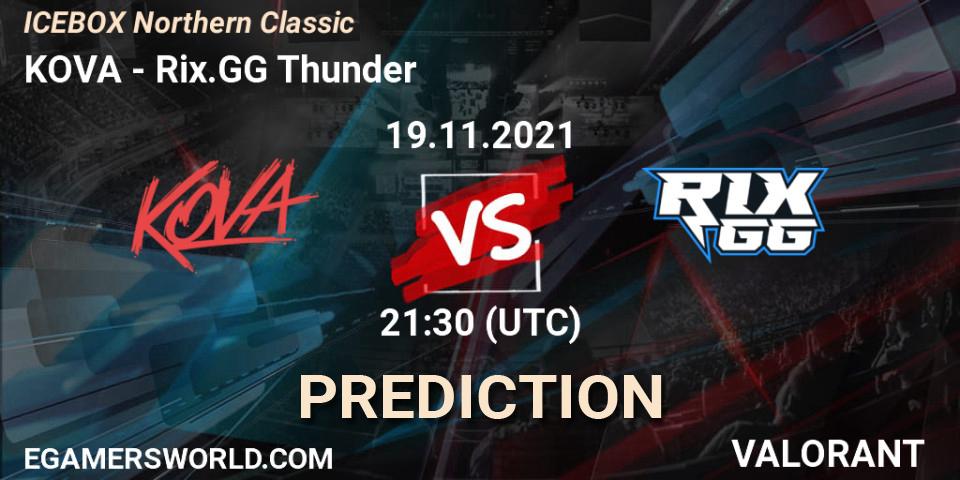 KOVA vs Rix.GG Thunder: Match Prediction. 19.11.2021 at 21:30, VALORANT, ICEBOX Northern Classic