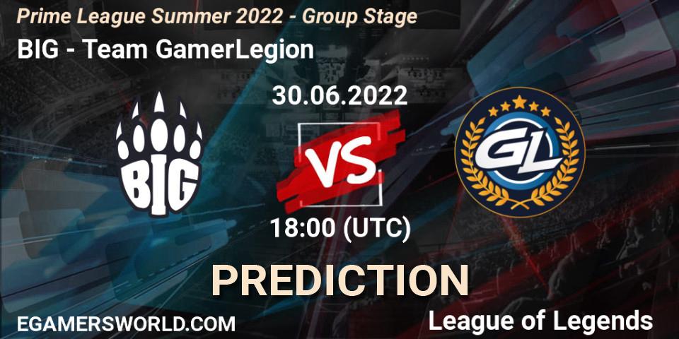 BIG vs Team GamerLegion: Match Prediction. 30.06.2022 at 18:00, LoL, Prime League Summer 2022 - Group Stage