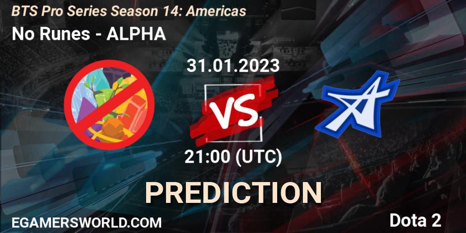 No Runes vs ALPHA: Match Prediction. 01.02.23, Dota 2, BTS Pro Series Season 14: Americas