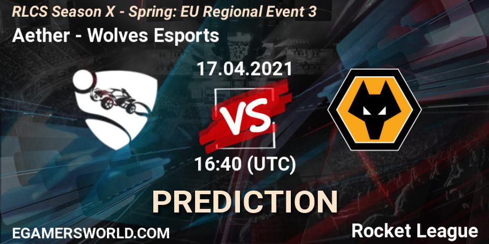 Aether vs Wolves Esports: Match Prediction. 17.04.2021 at 16:35, Rocket League, RLCS Season X - Spring: EU Regional Event 3
