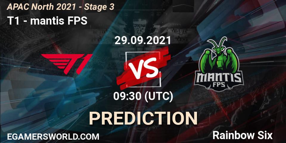 T1 vs mantis FPS: Match Prediction. 29.09.2021 at 09:30, Rainbow Six, APAC North 2021 - Stage 3