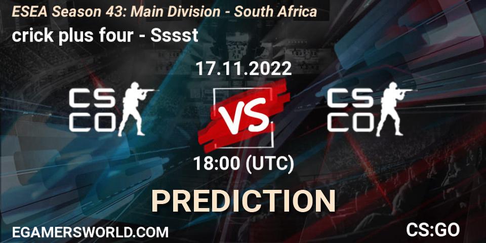 crick plus four vs Sssst: Match Prediction. 30.11.22, CS2 (CS:GO), ESEA Season 43: Main Division - South Africa
