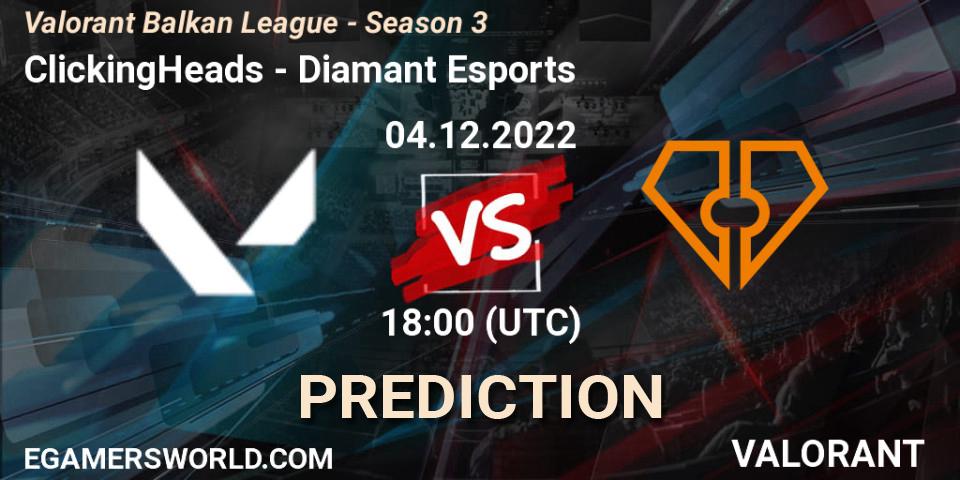 ClickingHeads vs Diamant Esports: Match Prediction. 04.12.22, VALORANT, Valorant Balkan League - Season 3