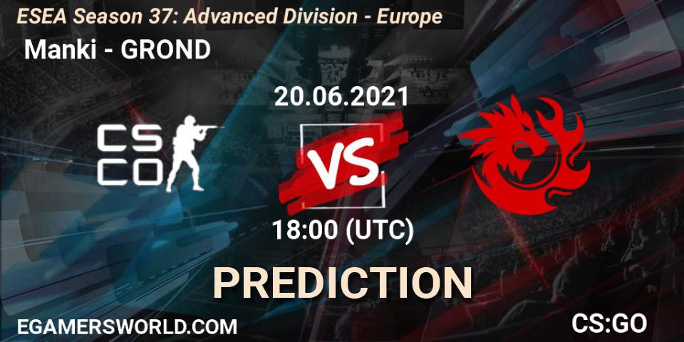  Manki vs GROND: Match Prediction. 20.06.2021 at 18:00, Counter-Strike (CS2), ESEA Season 37: Advanced Division - Europe