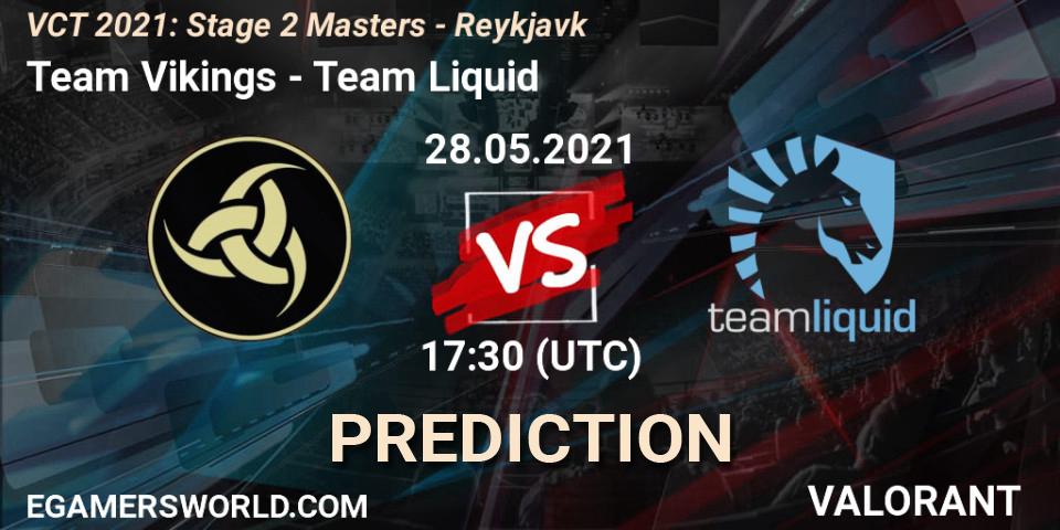 Team Vikings vs Team Liquid: Match Prediction. 28.05.2021 at 17:30, VALORANT, VCT 2021: Stage 2 Masters - Reykjavík