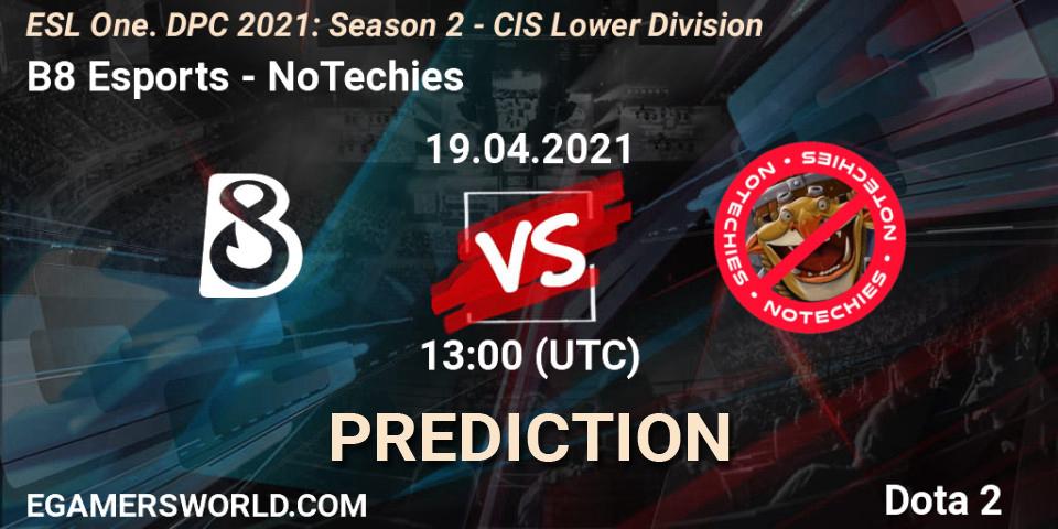 B8 Esports vs NoTechies: Match Prediction. 19.04.2021 at 12:56, Dota 2, ESL One. DPC 2021: Season 2 - CIS Lower Division