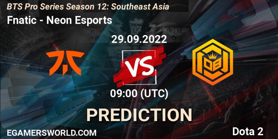 Fnatic vs Neon Esports: Match Prediction. 29.09.22, Dota 2, BTS Pro Series Season 12: Southeast Asia
