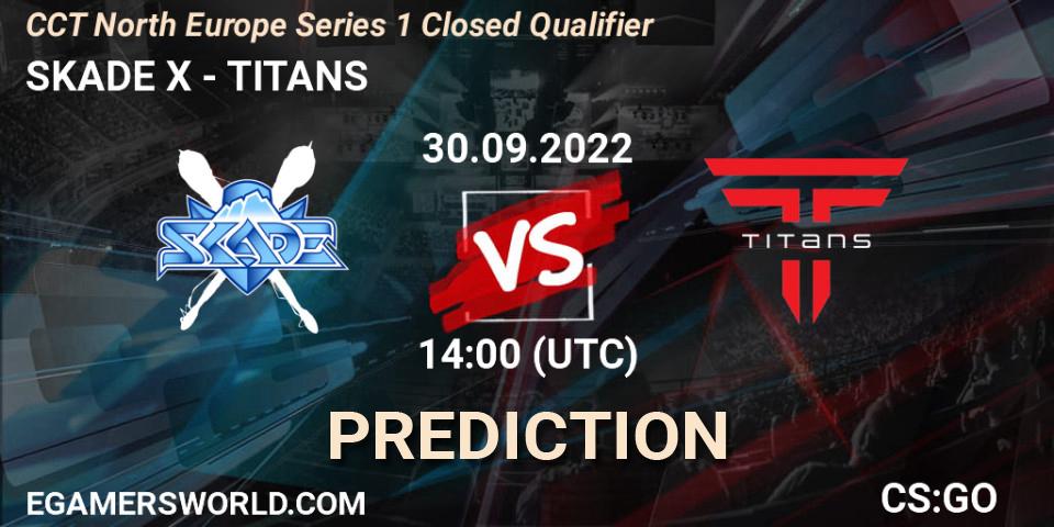 SKADE X vs TITANS: Match Prediction. 30.09.2022 at 14:00, Counter-Strike (CS2), CCT North Europe Series 1 Closed Qualifier