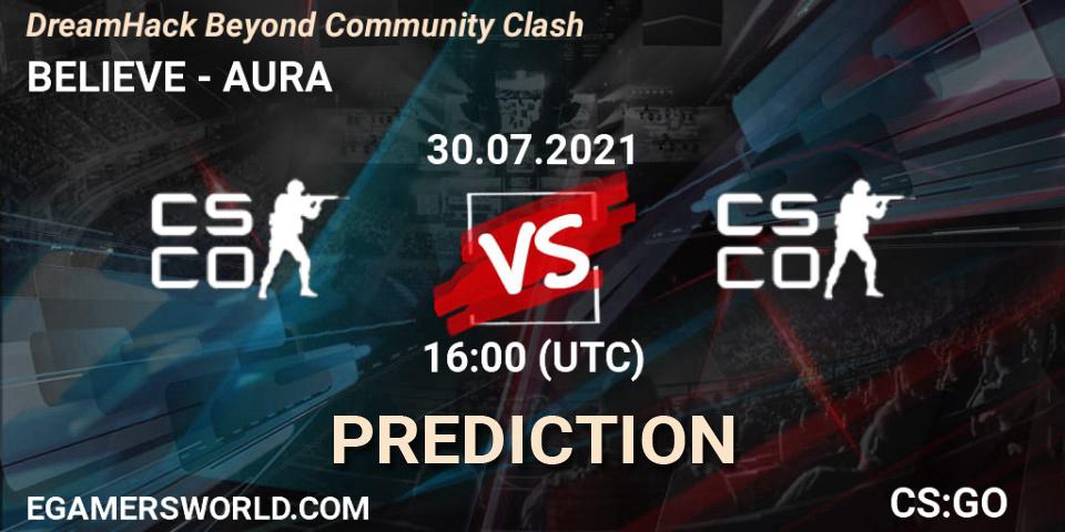 BELIEVE vs AURA: Match Prediction. 30.07.2021 at 16:05, Counter-Strike (CS2), DreamHack Beyond Community Clash