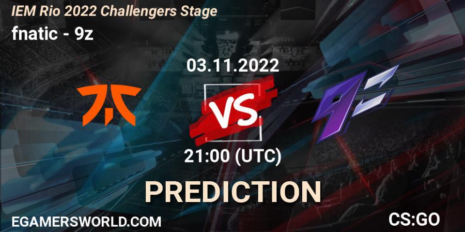 fnatic vs 9z: Match Prediction. 03.11.2022 at 21:20, Counter-Strike (CS2), IEM Rio 2022 Challengers Stage