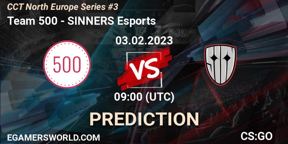 Team 500 vs SINNERS Esports: Match Prediction. 03.02.2023 at 09:00, Counter-Strike (CS2), CCT North Europe Series #3