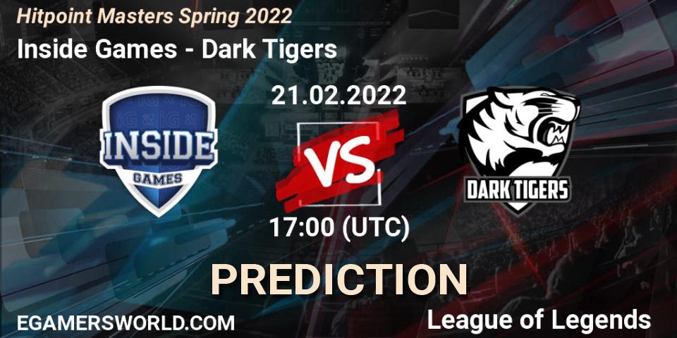 Inside Games vs Dark Tigers: Match Prediction. 21.02.2022 at 20:00, LoL, Hitpoint Masters Spring 2022