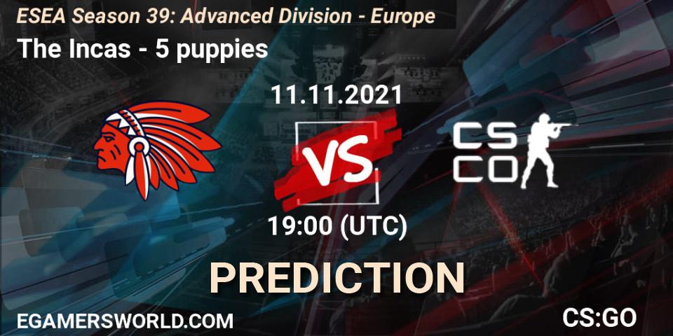 The Incas vs 5 puppies: Match Prediction. 11.11.2021 at 19:00, Counter-Strike (CS2), ESEA Season 39: Advanced Division - Europe