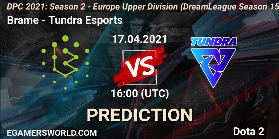 Brame vs Tundra Esports: Match Prediction. 17.04.2021 at 15:57, Dota 2, DPC 2021: Season 2 - Europe Upper Division (DreamLeague Season 15)