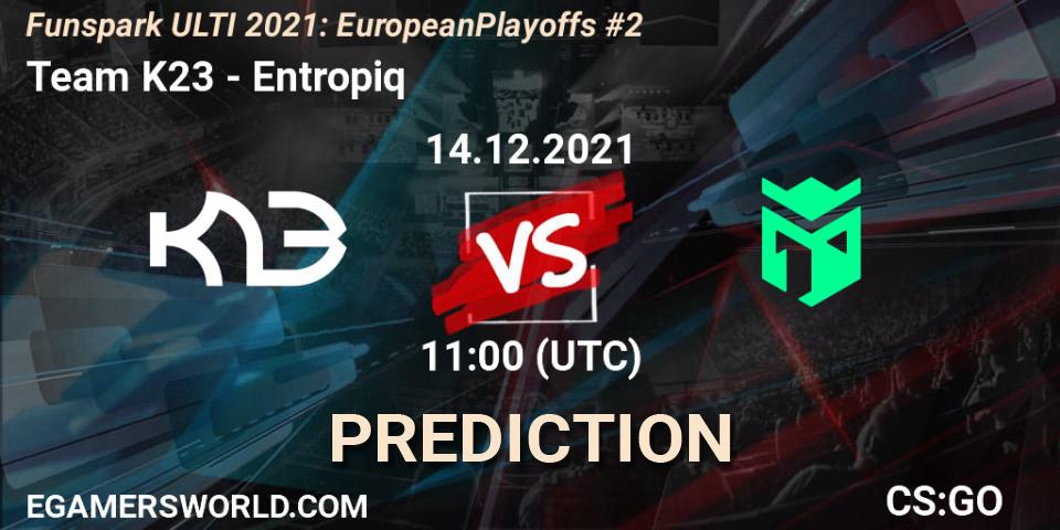 Team K23 vs Entropiq: Match Prediction. 14.12.2021 at 11:00, Counter-Strike (CS2), Funspark ULTI 2021: European Playoffs #2