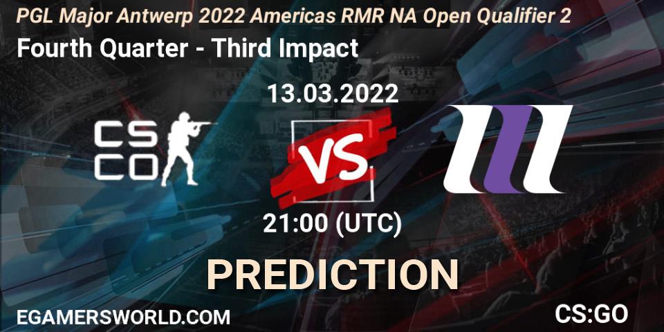 Fourth Quarter vs Third Impact: Match Prediction. 13.03.2022 at 21:05, Counter-Strike (CS2), PGL Major Antwerp 2022 Americas RMR NA Open Qualifier 2