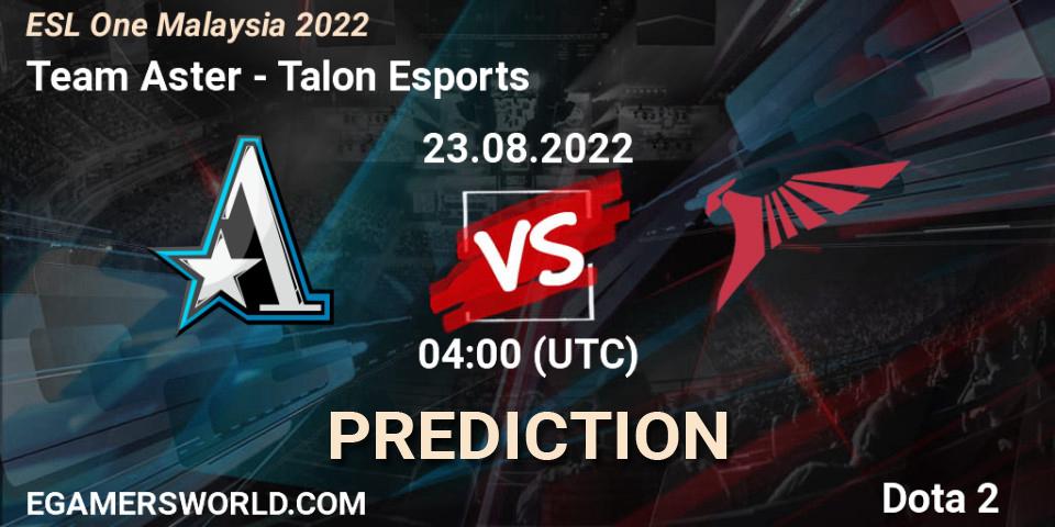 Team Aster vs Talon Esports: Match Prediction. 23.08.22, Dota 2, ESL One Malaysia 2022