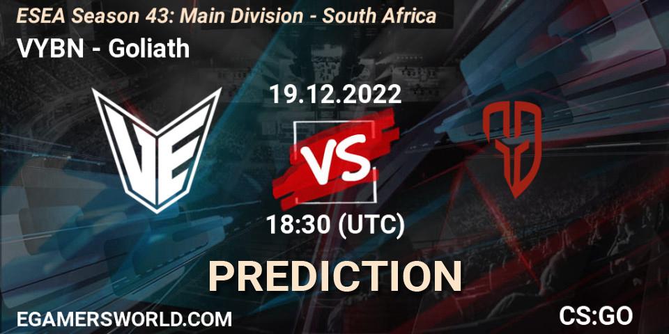 VYBN vs Goliath: Match Prediction. 19.12.2022 at 17:00, Counter-Strike (CS2), ESEA Season 43: Main Division - South Africa