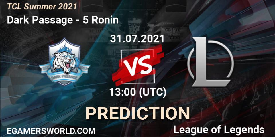 Dark Passage vs 5 Ronin: Match Prediction. 31.07.2021 at 13:00, LoL, TCL Summer 2021
