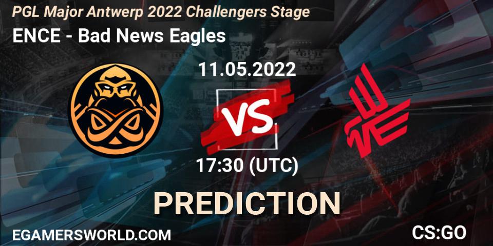 ENCE vs Bad News Eagles: Match Prediction. 11.05.2022 at 16:40, Counter-Strike (CS2), PGL Major Antwerp 2022 Challengers Stage