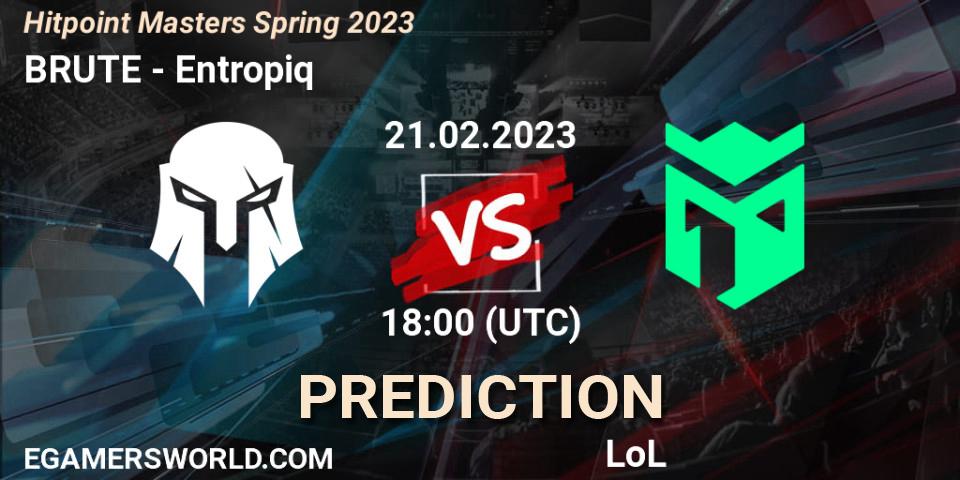 BRUTE vs Entropiq: Match Prediction. 21.02.23, LoL, Hitpoint Masters Spring 2023