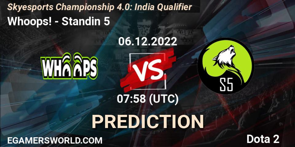 Whoops! vs Standin 5: Match Prediction. 06.12.2022 at 07:58, Dota 2, Skyesports Championship 4.0: India Qualifier