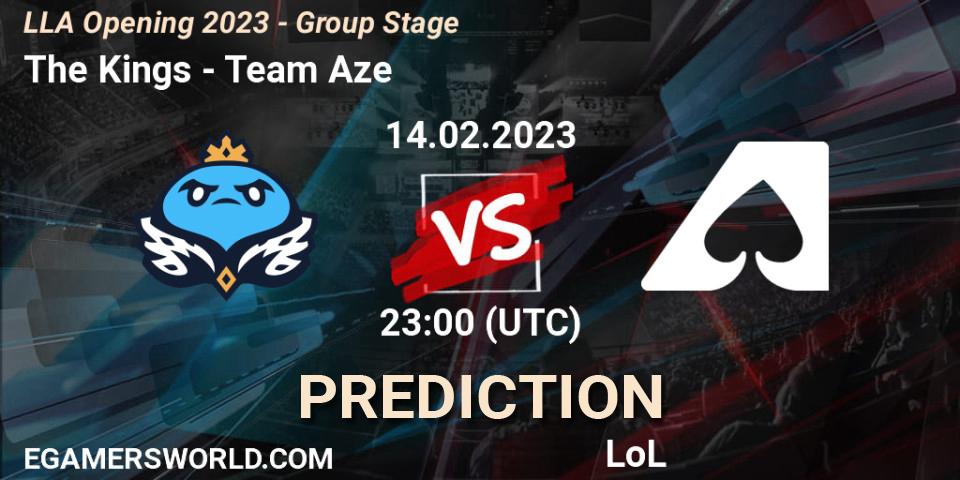 The Kings vs Team Aze: Match Prediction. 15.02.2023 at 00:00, LoL, LLA Opening 2023 - Group Stage