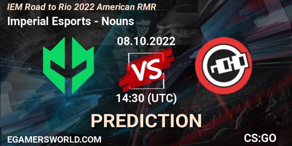 Imperial Esports vs Nouns: Match Prediction. 08.10.22, CS2 (CS:GO), IEM Road to Rio 2022 American RMR
