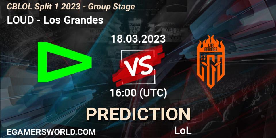 LOUD vs Los Grandes: Match Prediction. 18.03.2023 at 16:00, LoL, CBLOL Split 1 2023 - Group Stage