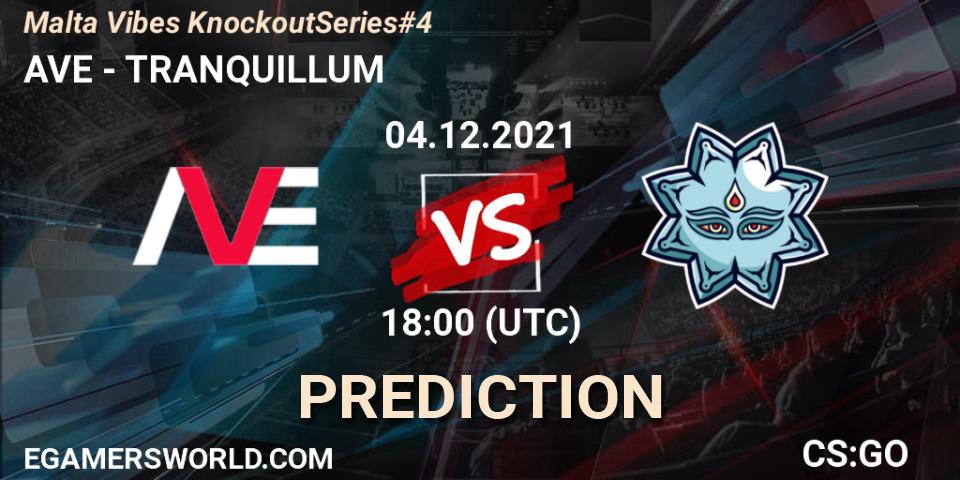 AVE vs TRANQUILLUM: Match Prediction. 04.12.2021 at 18:00, Counter-Strike (CS2), Malta Vibes Knockout Series #4