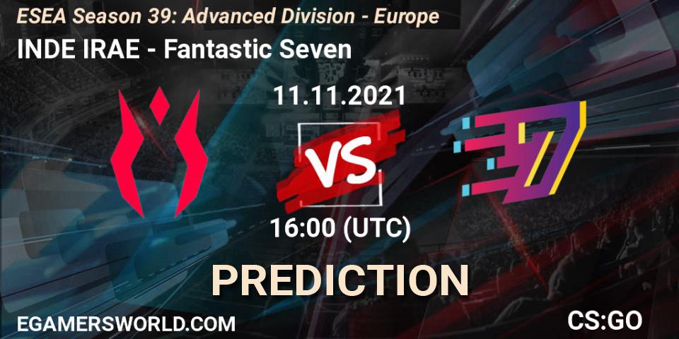 INDE IRAE vs Fantastic Seven: Match Prediction. 11.11.2021 at 16:00, Counter-Strike (CS2), ESEA Season 39: Advanced Division - Europe