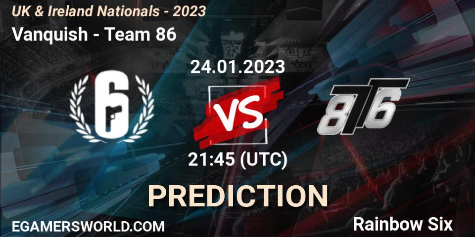 Vanquish vs Team 86: Match Prediction. 24.01.2023 at 21:45, Rainbow Six, UK & Ireland Nationals - 2023