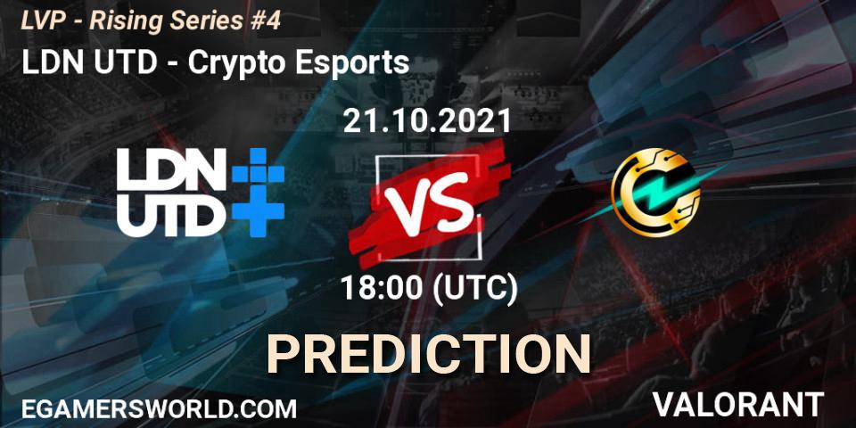 LDN UTD vs Crypto Esports: Match Prediction. 21.10.2021 at 18:00, VALORANT, LVP - Rising Series #4
