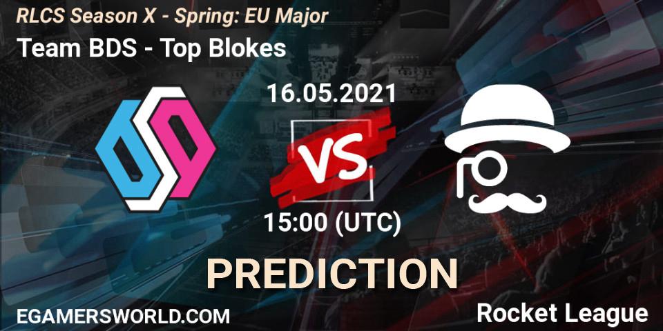 Team BDS vs Top Blokes: Match Prediction. 16.05.2021 at 15:00, Rocket League, RLCS Season X - Spring: EU Major