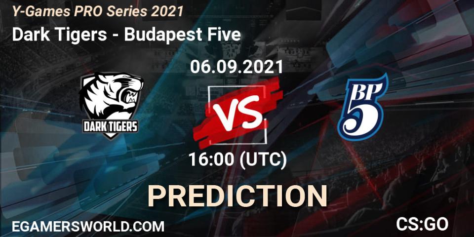 Dark Tigers vs Budapest Five: Match Prediction. 06.09.2021 at 16:00, Counter-Strike (CS2), Y-Games PRO Series 2021