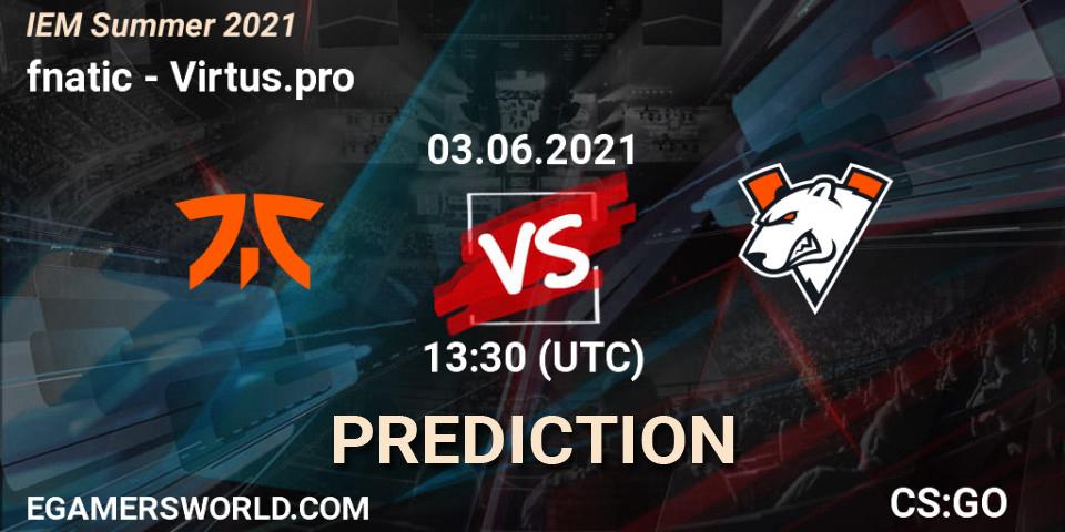 fnatic vs Virtus.pro: Match Prediction. 03.06.2021 at 13:30, Counter-Strike (CS2), IEM Summer 2021