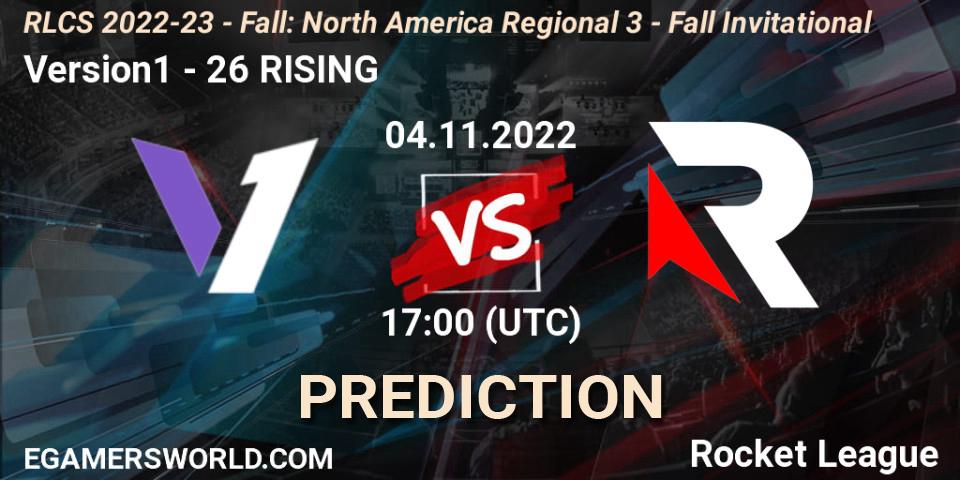 Version1 vs 26 RISING: Match Prediction. 04.11.2022 at 17:00, Rocket League, RLCS 2022-23 - Fall: North America Regional 3 - Fall Invitational