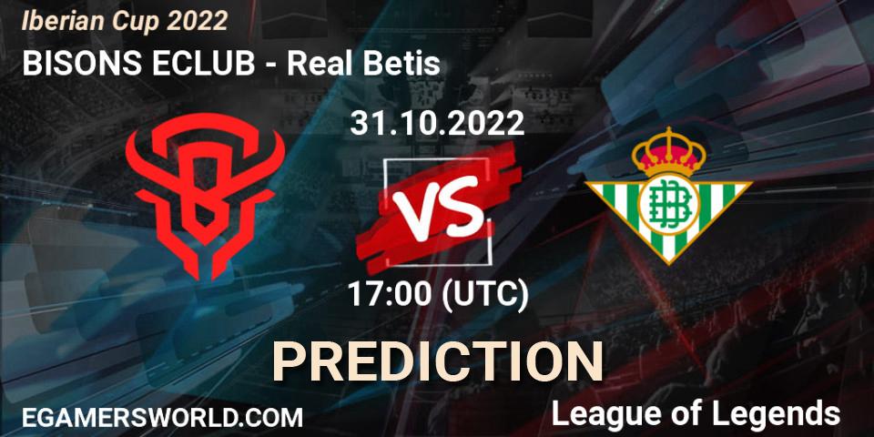 BISONS ECLUB vs Real Betis: Match Prediction. 31.10.2022 at 17:00, LoL, Iberian Cup 2022